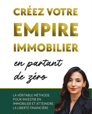IMMOBILIER : Créez votre empire immobilier en partant de zéro